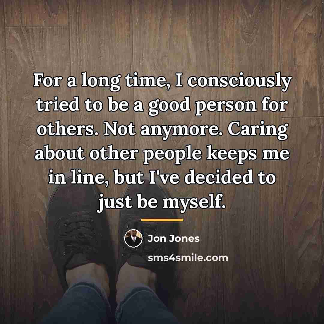 “For a long time, I consciously tried to be a…” quote by Jon Jones