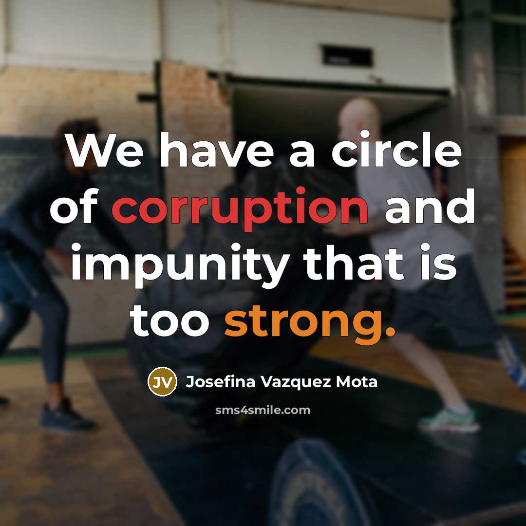 “We have a circle of corruption and impunity that is…” quote by Josefina Vazquez Mota
