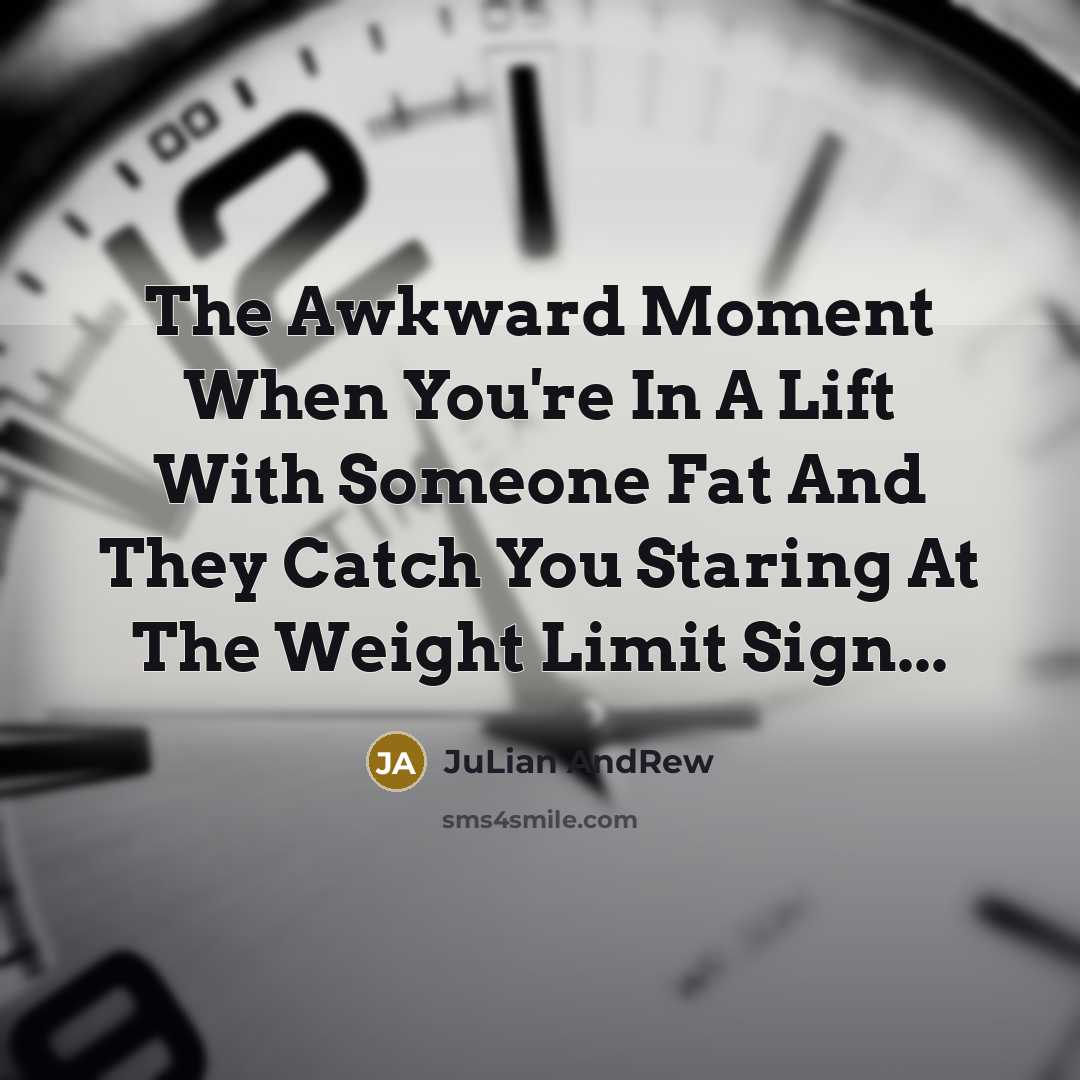 “The Awkward Moment When You're In A Lift With Someone…” quote by JuLian AndRew
