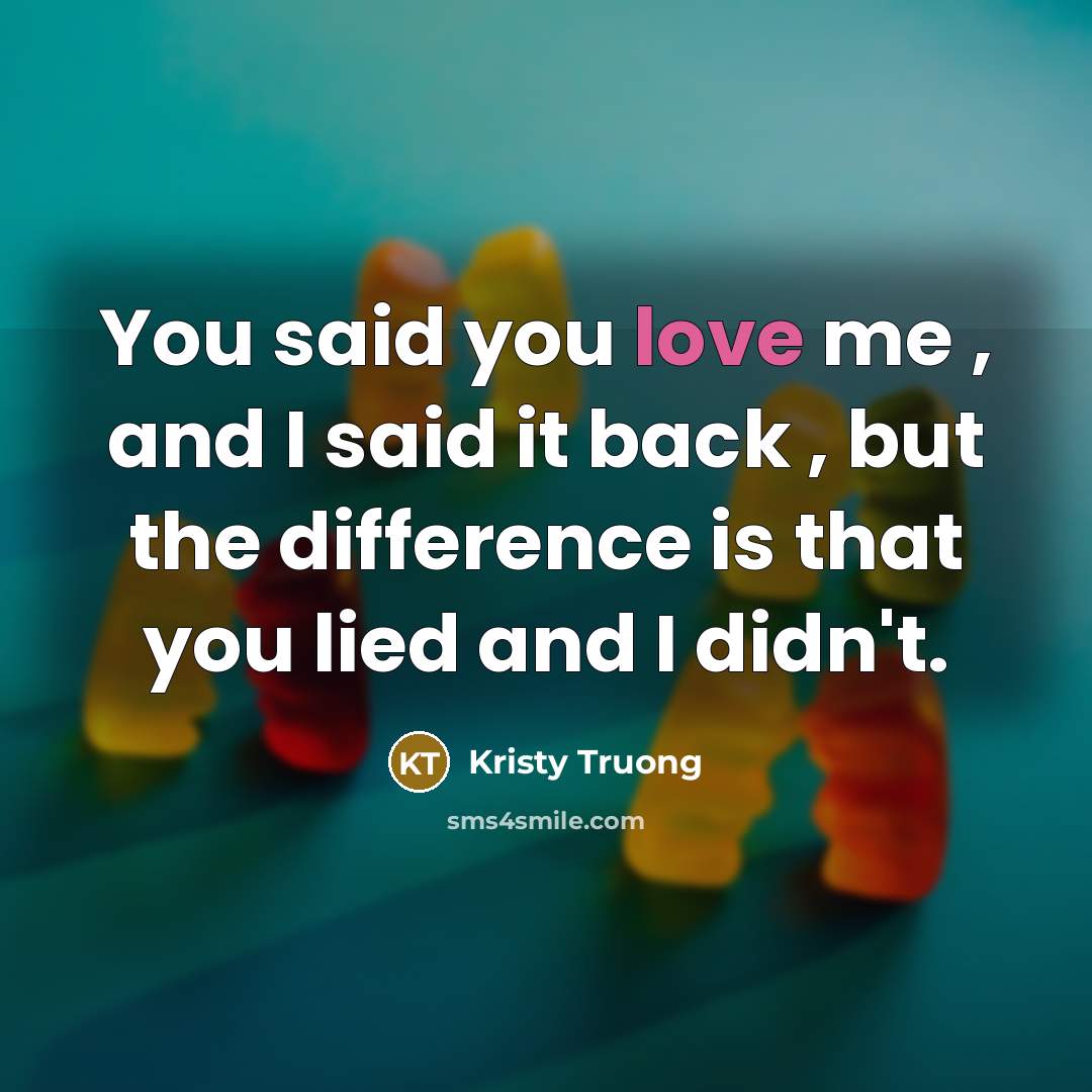 “You said you love me , and I said it…” quote by Kristy Truong