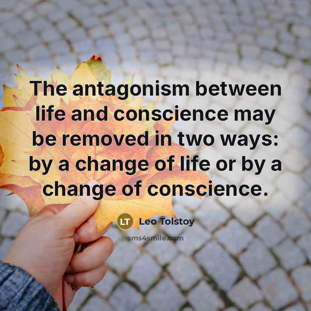 “The antagonism between life and conscience may be removed in…” quote by Leo Tolstoy
