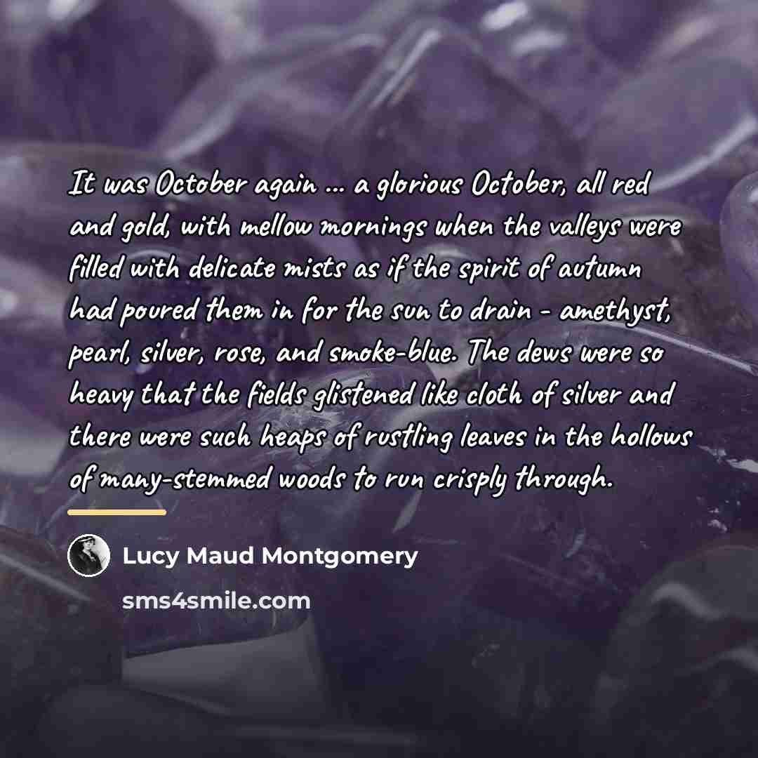 “It was October again ... a glorious October, all red…” quote by Lucy Maud Montgomery
