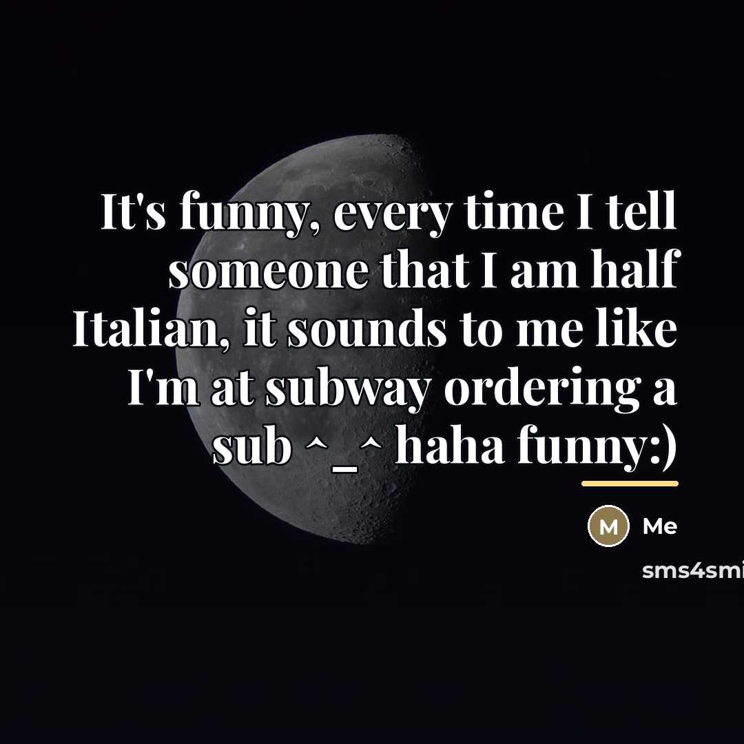 “It's funny, every time I tell someone that I am…” quote by Me