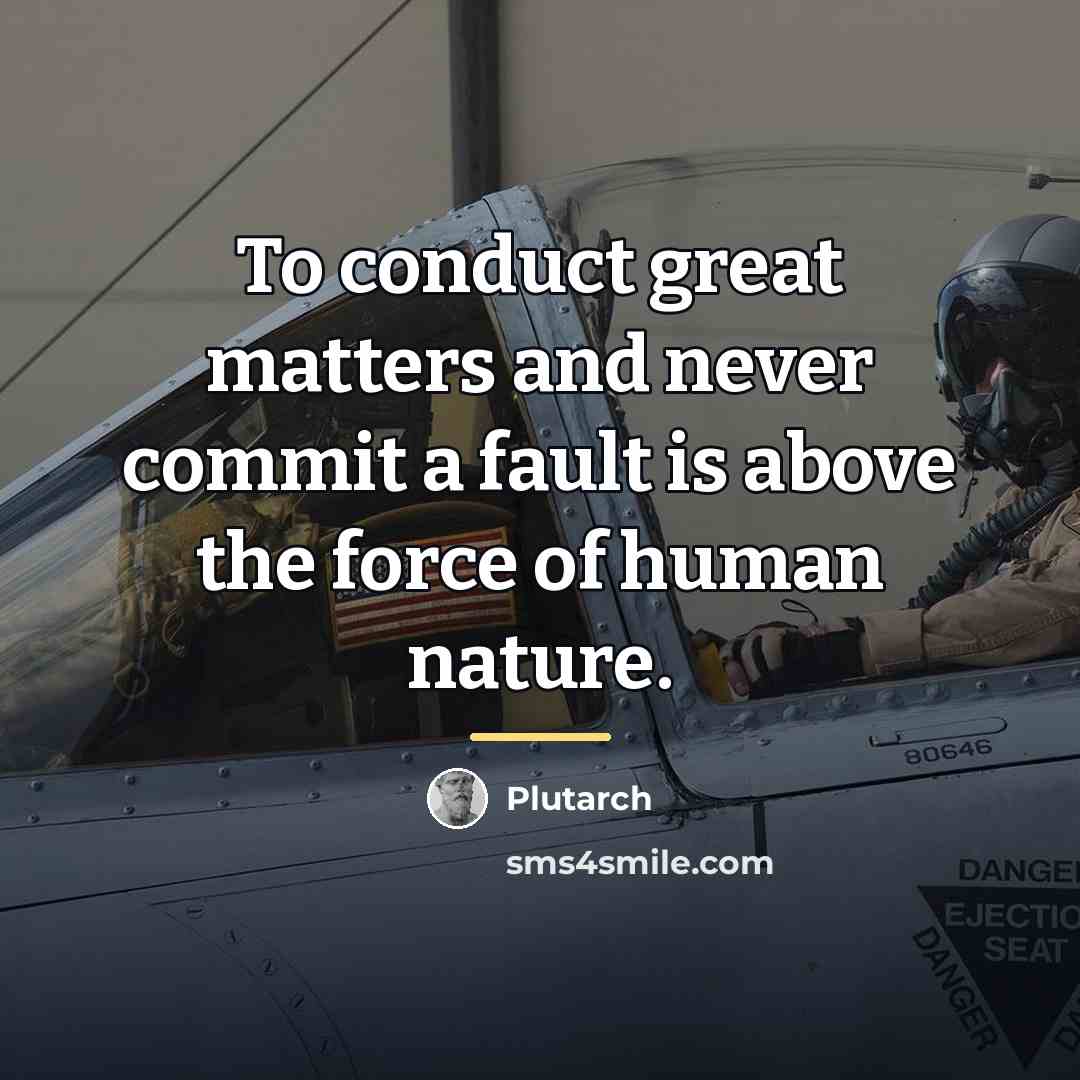 “To conduct great matters and never commit a fault is…” quote by Plutarch