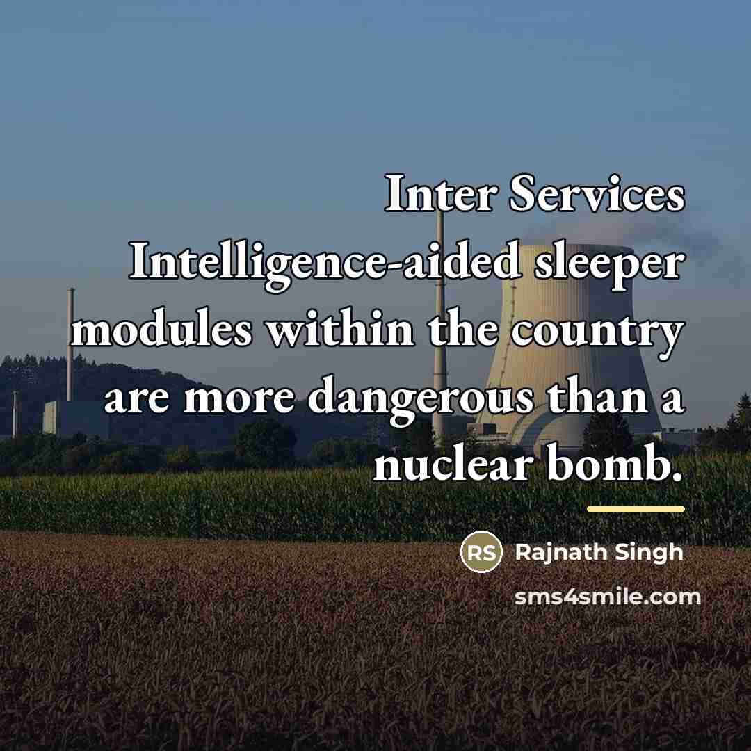 “Inter Services Intelligence-aided sleeper modules within the country are more…” quote by Rajnath Singh