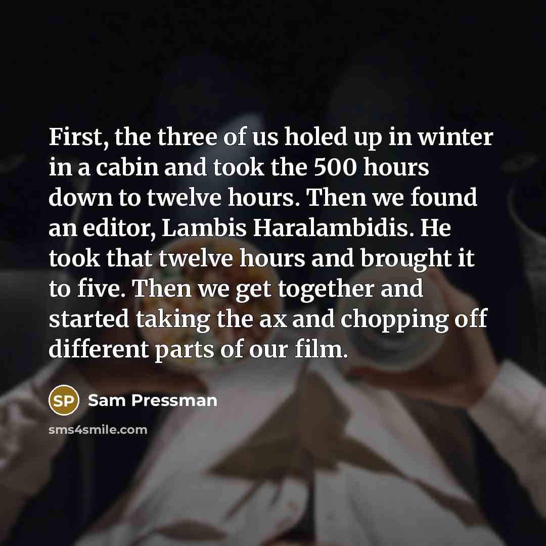 “First, the three of us holed up in winter in…” quote by Sam Pressman