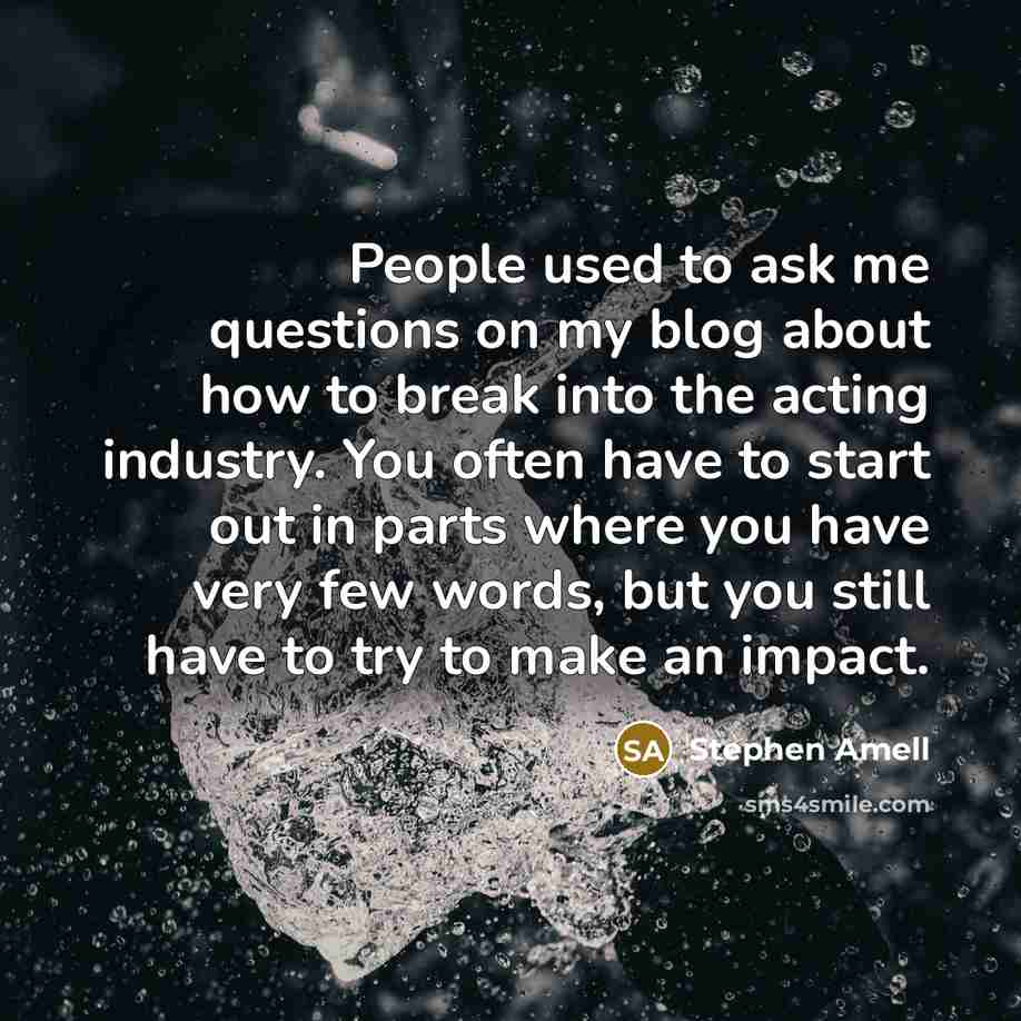 “People used to ask me questions on my blog about…” quote by Stephen Amell