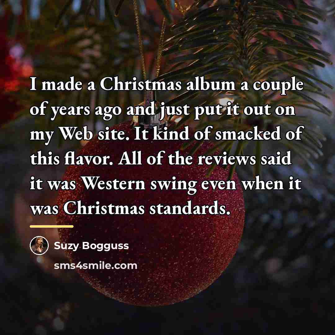 “I made a Christmas album a couple of years ago…” quote by Suzy Bogguss