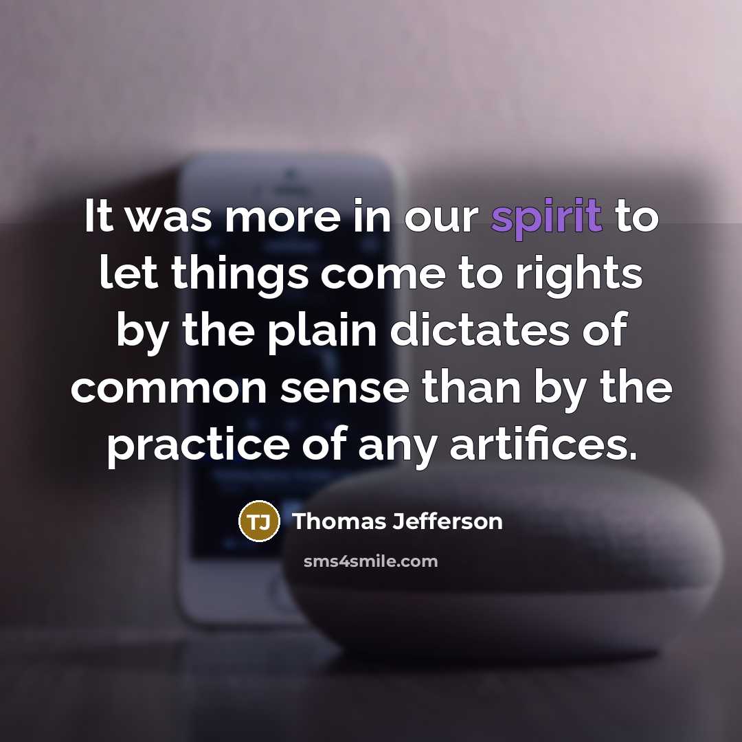 “It was more in our spirit to let things come…” quote by Thomas Jefferson