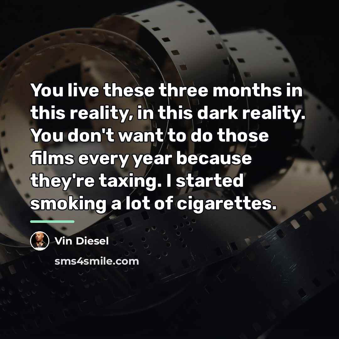 “You live these three months in this reality, in this…” quote by Vin Diesel