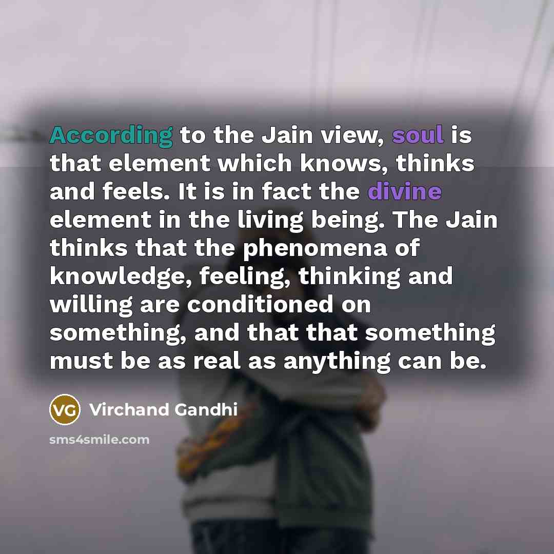 “According to the Jain view, soul is that element which…” quote by Virchand Gandhi