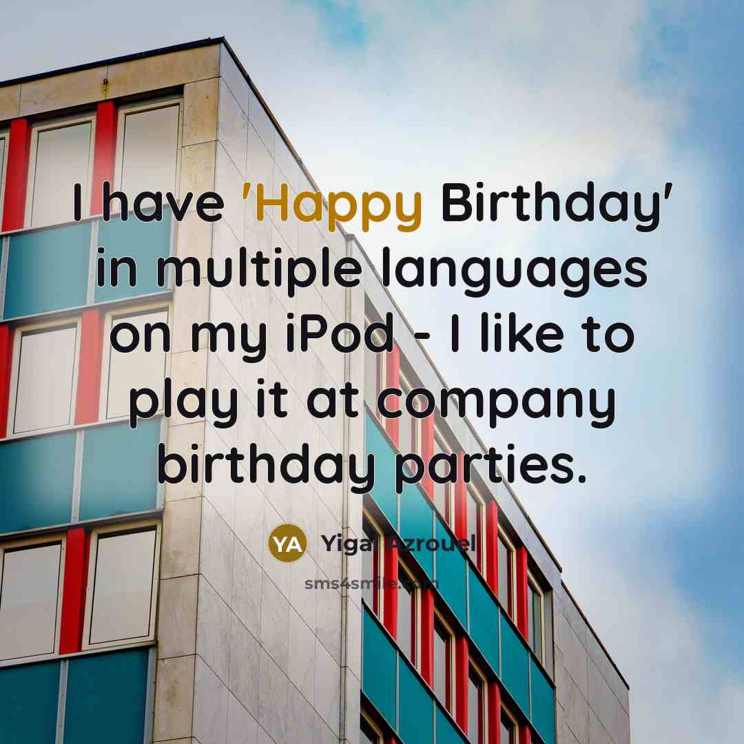 “I have 'Happy Birthday' in multiple languages on my iPod…” quote by Yigal Azrouel