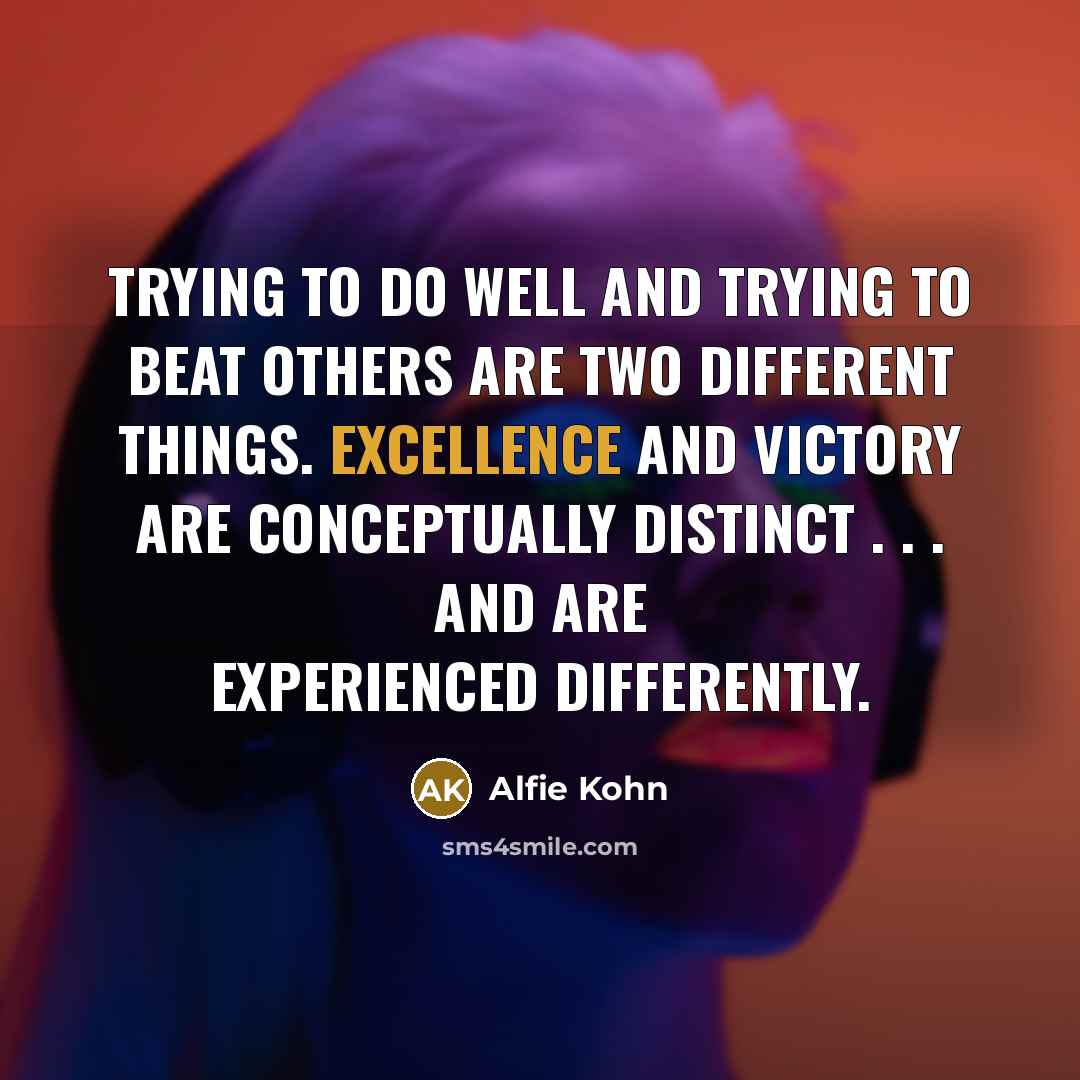 “Trying to do well and trying to beat others are…” quote by Alfie Kohn