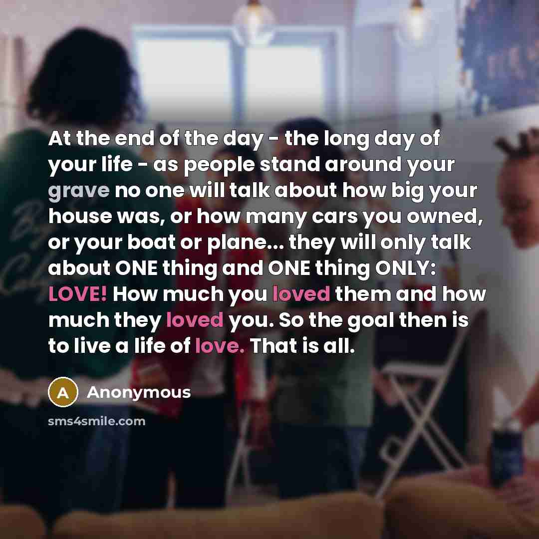 “At the end of the day - the long day…” quote by Anonymous
