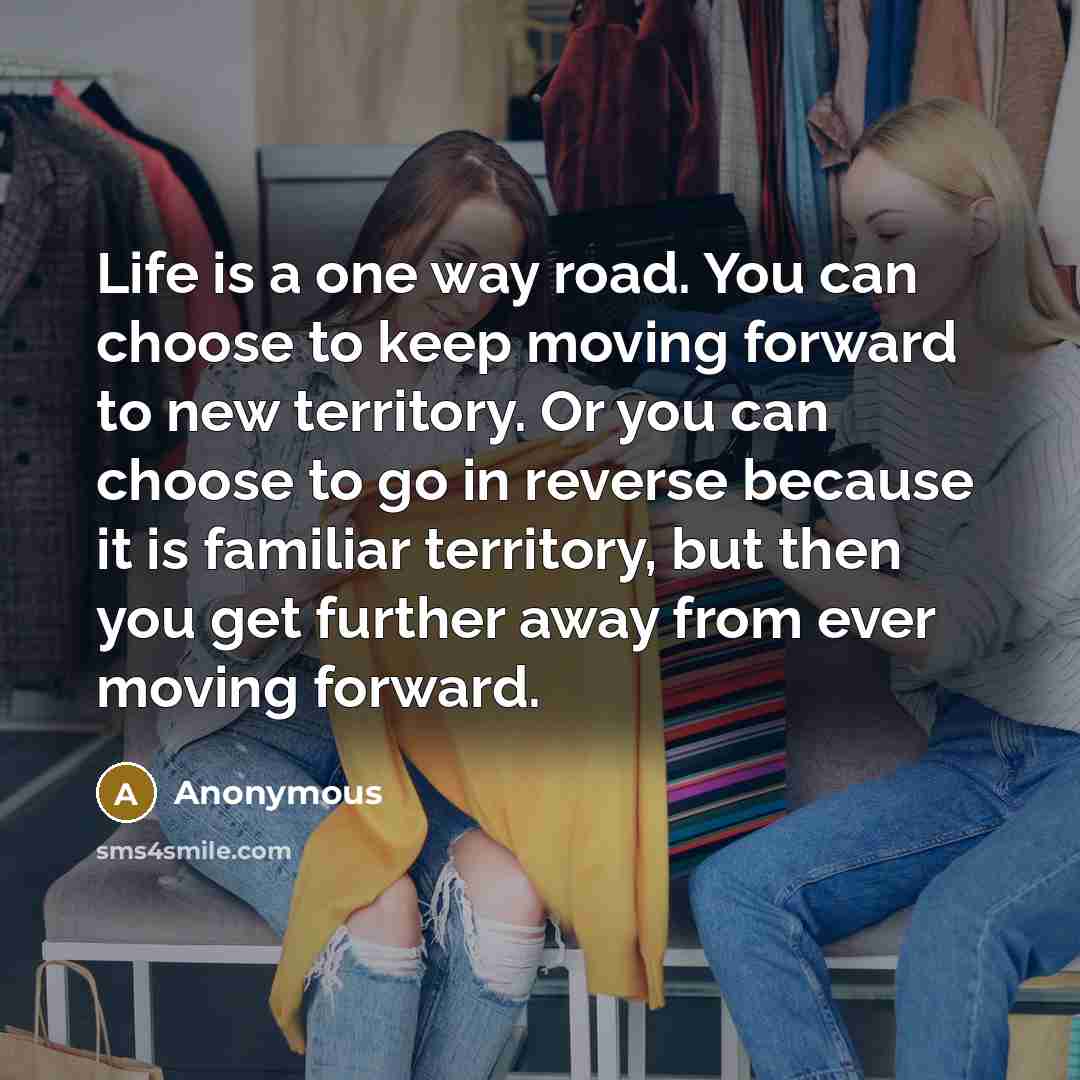 “Life is a one way road. You can choose to…” quote by Anonymous