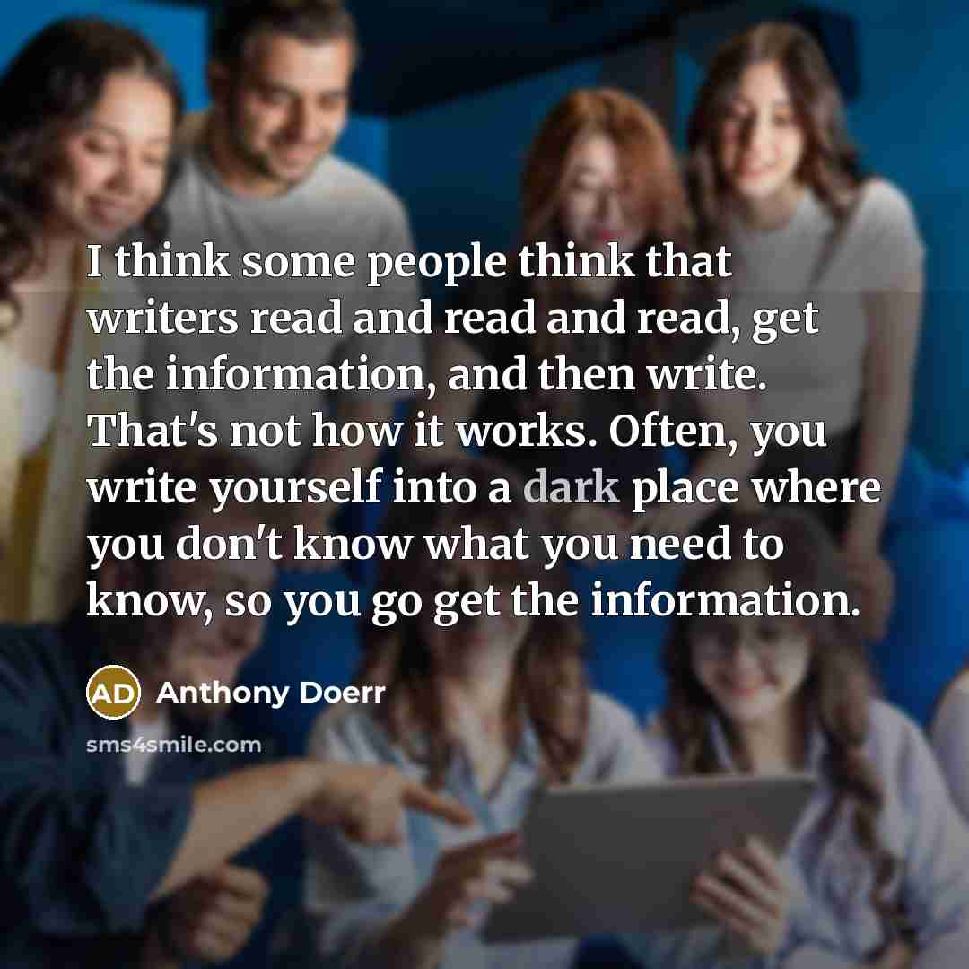 “I think some people think that writers read and read…” quote by Anthony Doerr