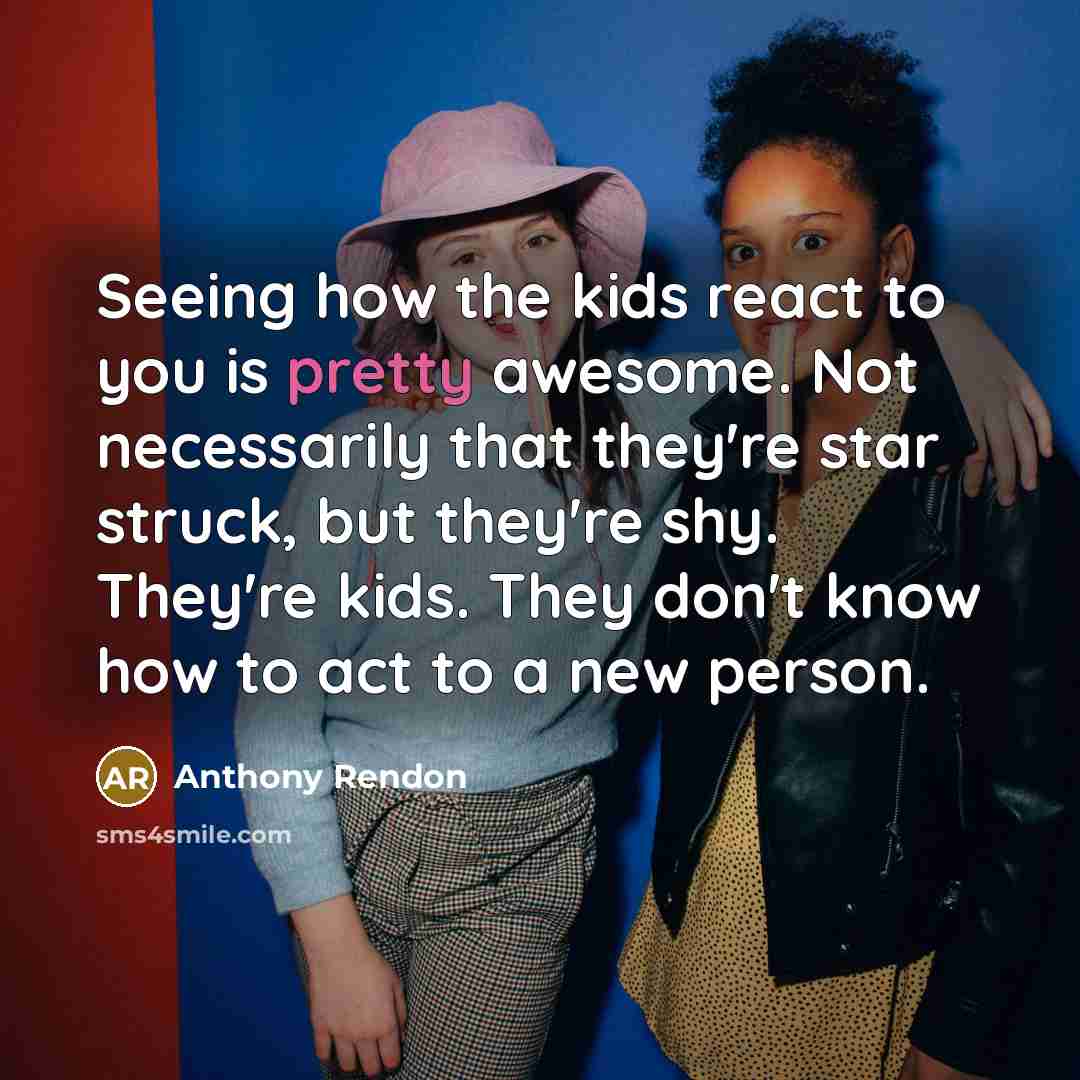 “Seeing how the kids react to you is pretty awesome.…” quote by Anthony Rendon
