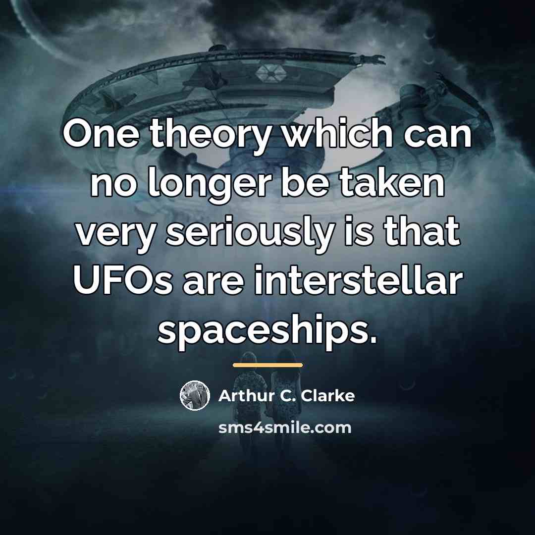 “One theory which can no longer be taken very seriously…” quote by Arthur C. Clarke