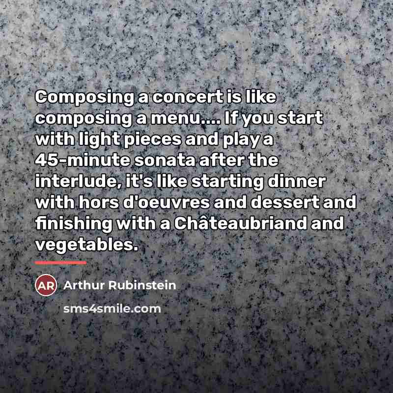 “Composing a concert is like composing a menu.... If you…” quote by Arthur Rubinstein