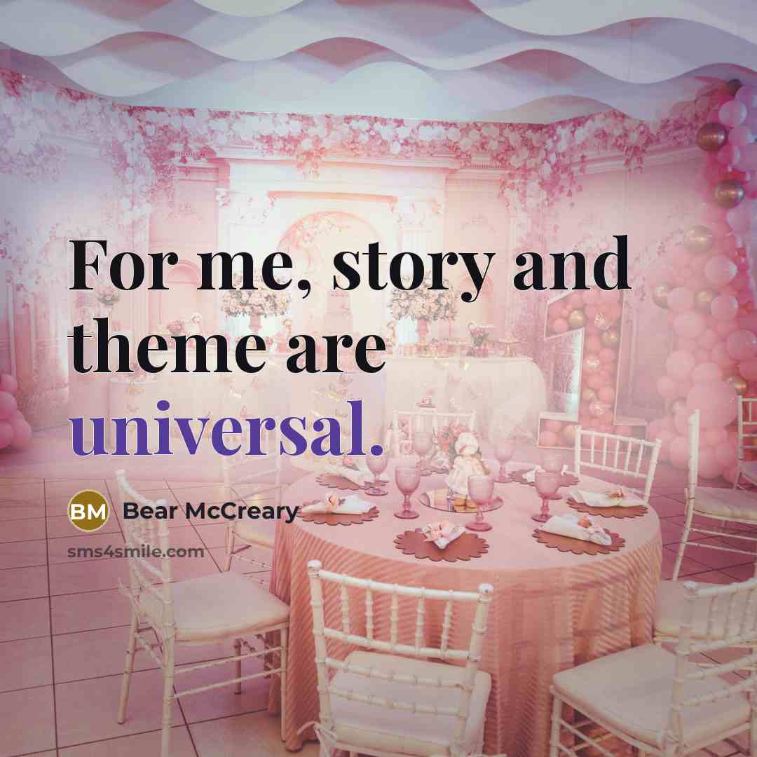 “For me, story and theme are universal.…” quote by Bear McCreary