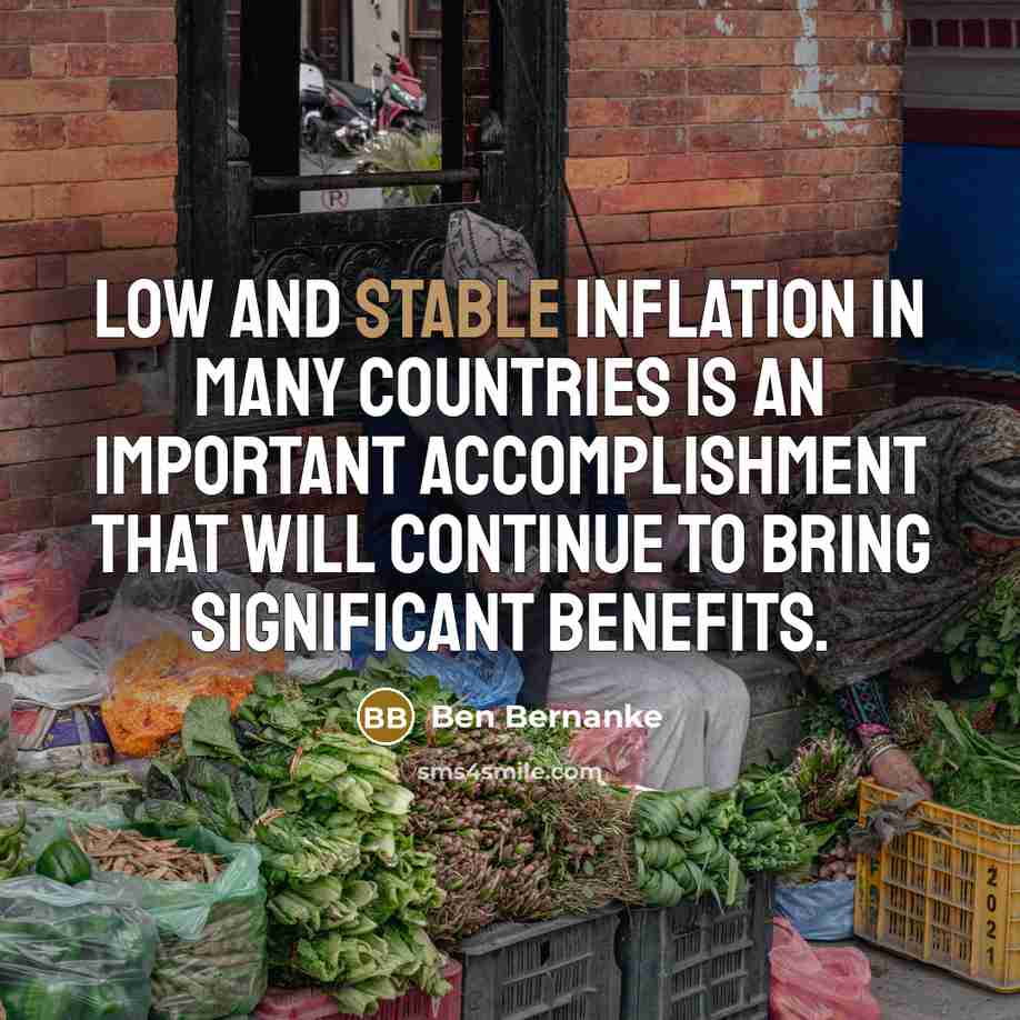 “Low and stable inflation in many countries is an important…” quote by Ben Bernanke