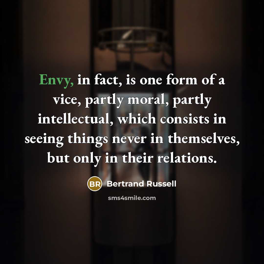 “Envy, in fact, is one form of a vice, partly…” quote by Bertrand Russell
