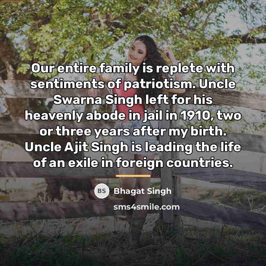 “Our entire family is replete with sentiments of patriotism. Uncle…” quote by Bhagat Singh