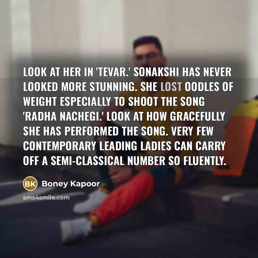 “Look at her in 'Tevar.' Sonakshi has never looked more…” quote by Boney Kapoor