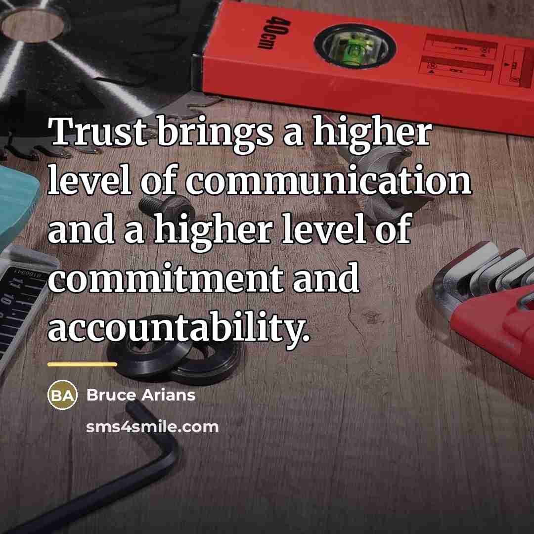 “Trust brings a higher level of communication and a higher…” quote by Bruce Arians
