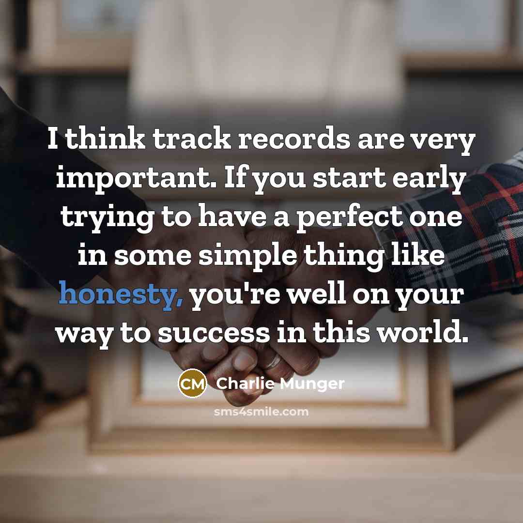 “I think track records are very important. If you start…” quote by Charlie Munger