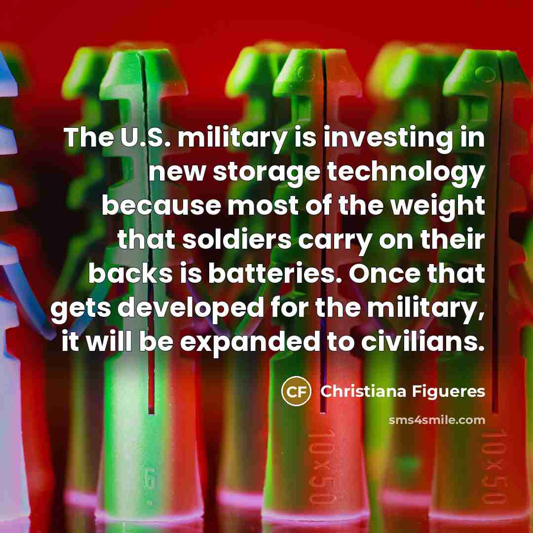 “The U.S. military is investing in new storage technology because…” quote by Christiana Figueres