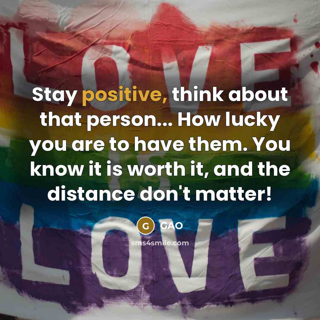 “Stay positive, think about that person... How lucky you are…” quote by GAO