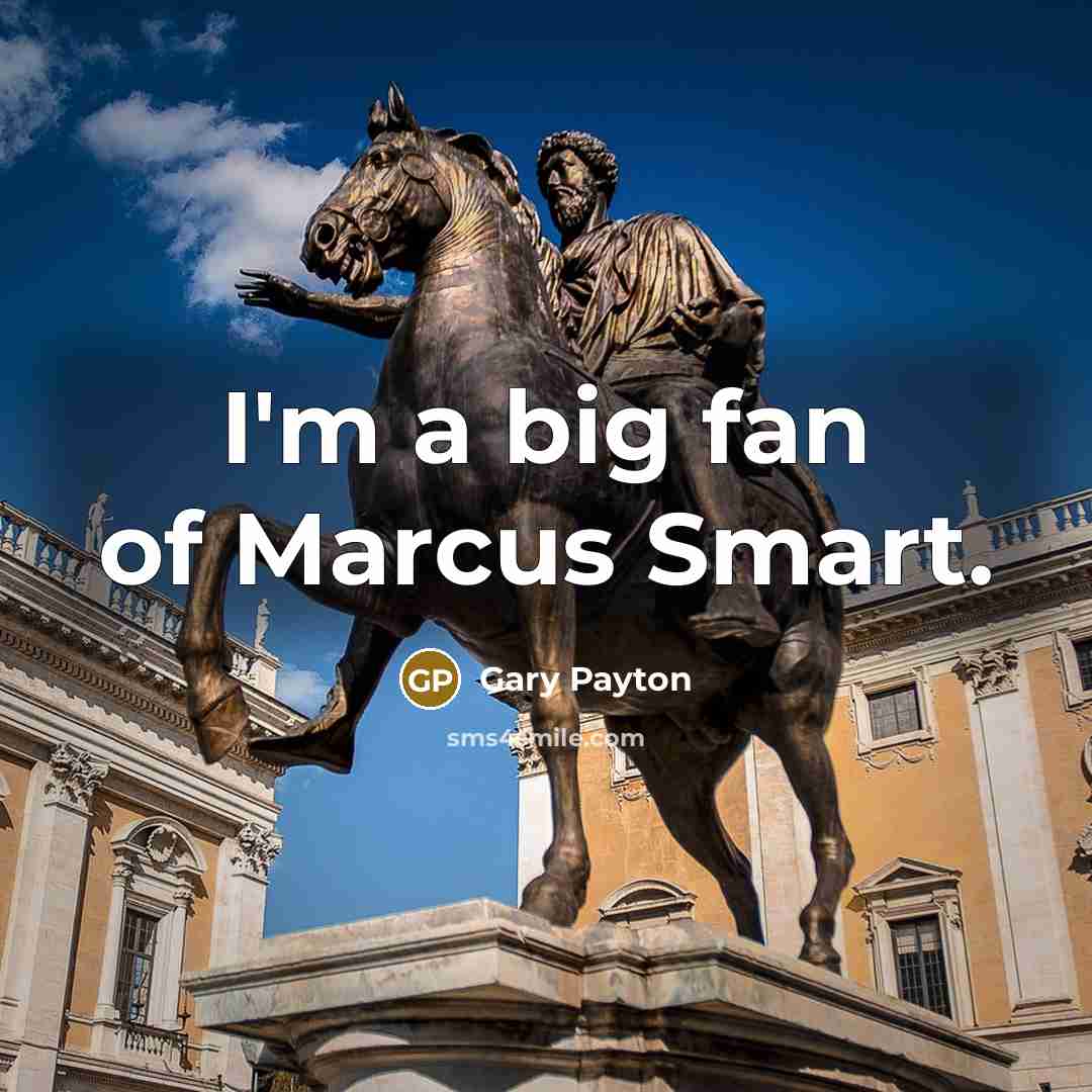 “I'm a big fan of Marcus Smart.…” quote by Gary Payton