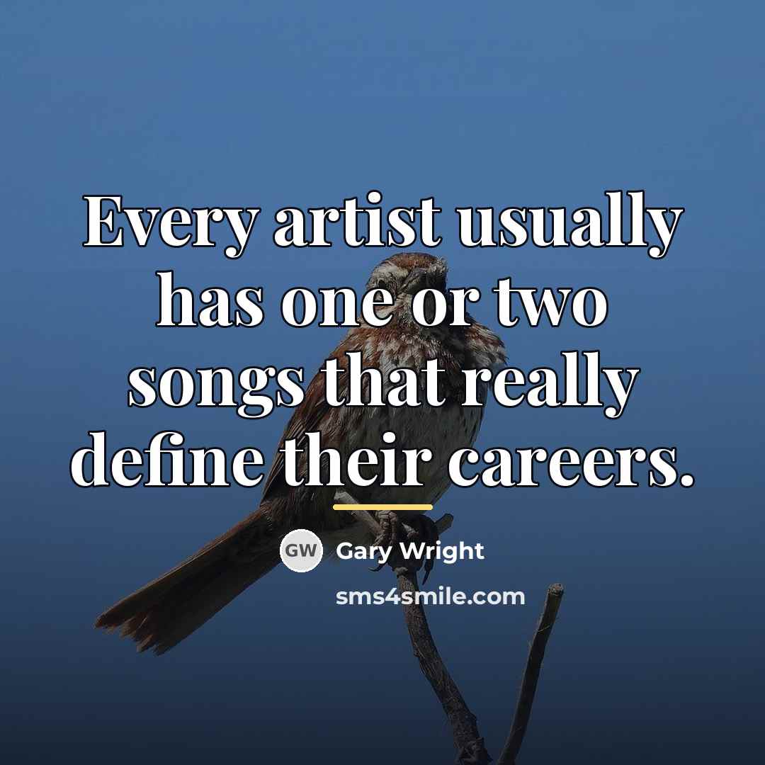 “Every artist usually has one or two songs that really…” quote by Gary Wright