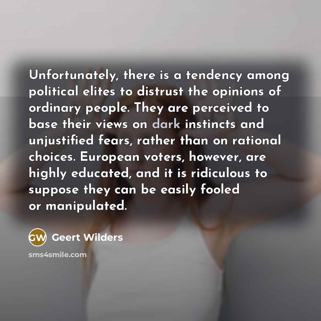 “Unfortunately, there is a tendency among political elites to distrust…” quote by Geert Wilders