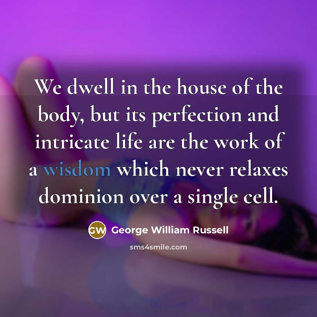 “We dwell in the house of the body, but its…” quote by George William Russell