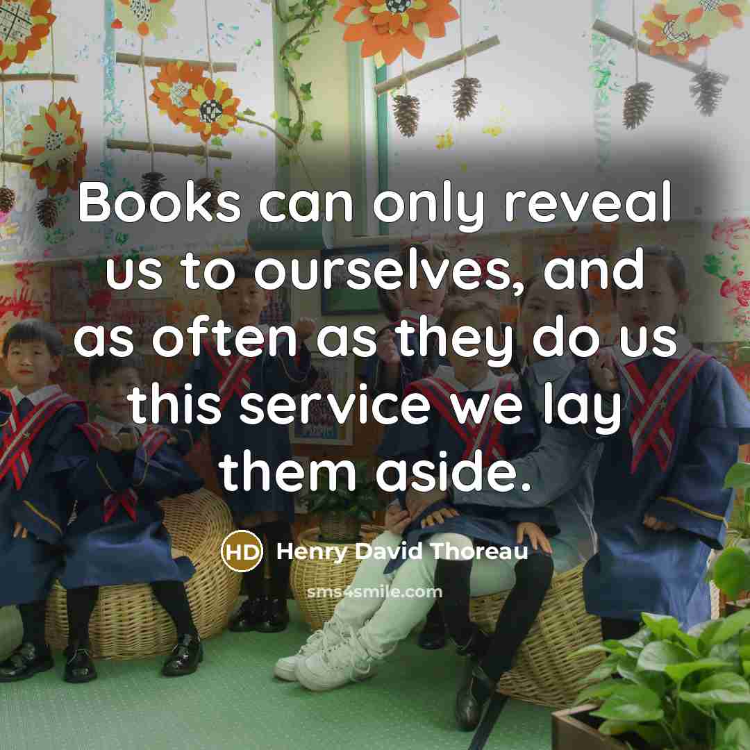 “Books can only reveal us to ourselves, and as often…” quote by Henry David Thoreau