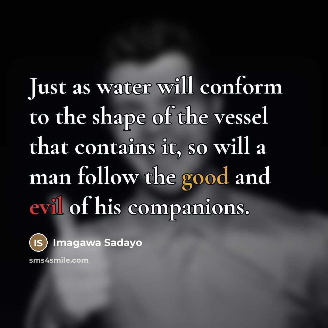 “Just as water will conform to the shape of the…” quote by Imagawa Sadayo