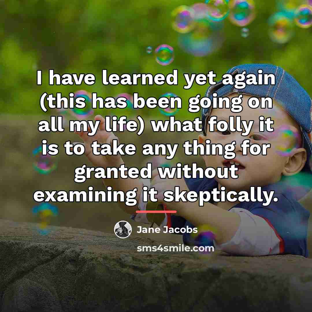 “I have learned yet again (this has been going on…” quote by Jane Jacobs