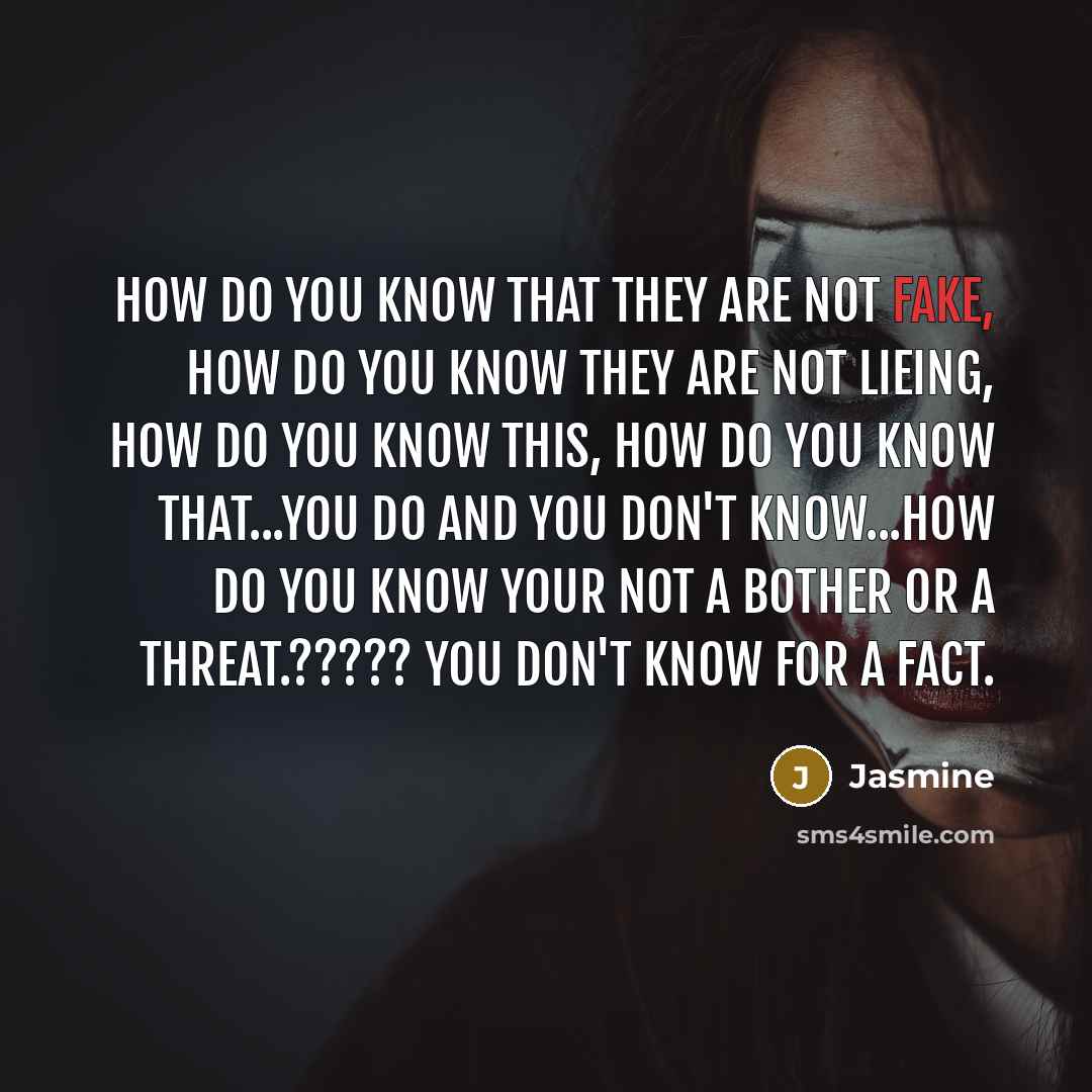 “How do you know that they are not fake, How…” quote by Jasmine