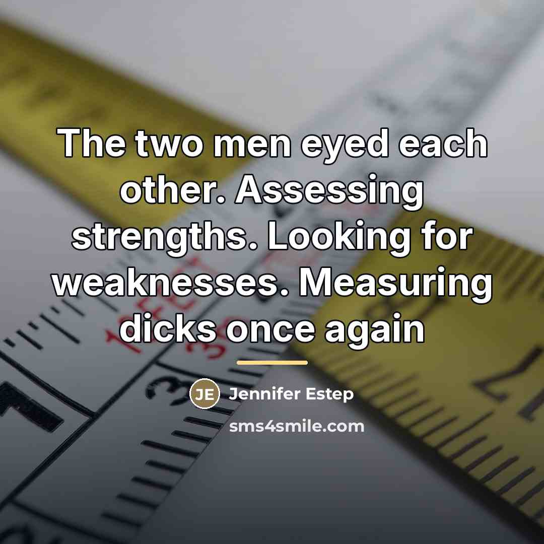 “The two men eyed each other. Assessing strengths. Looking for…” quote by Jennifer Estep