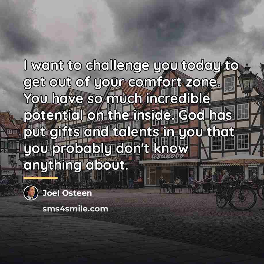 “I want to challenge you today to get out of…” quote by Joel Osteen