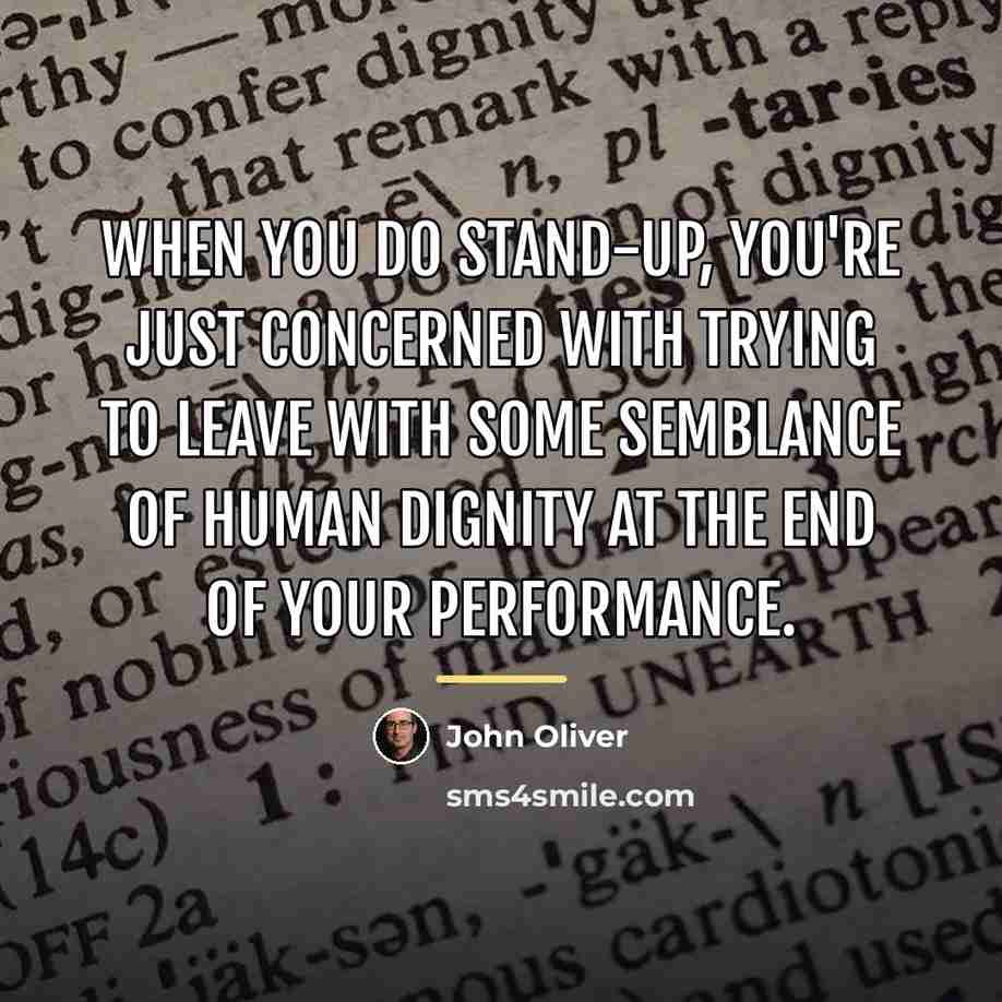 “When you do stand-up, you're just concerned with trying to…” quote by John Oliver