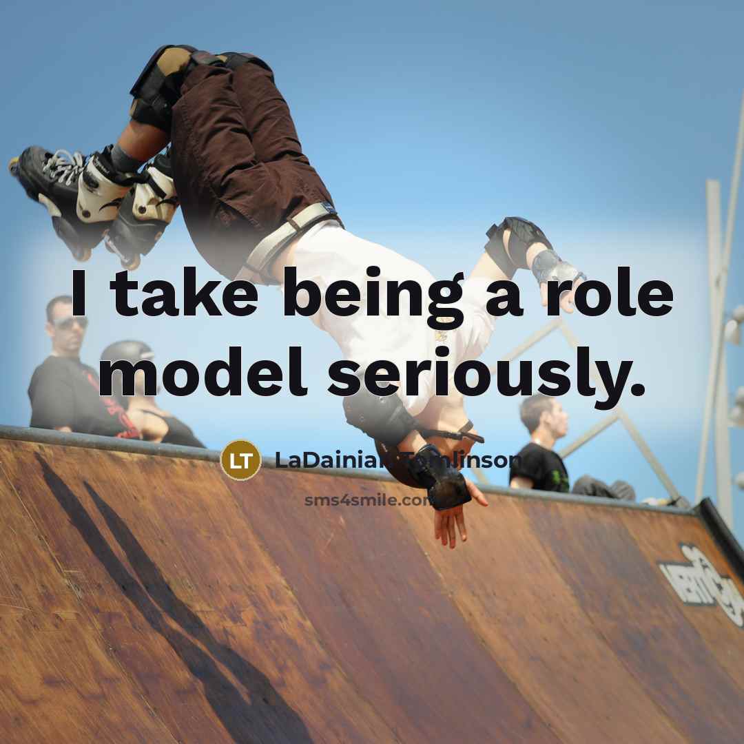 “I take being a role model seriously.…” quote by LaDainian Tomlinson