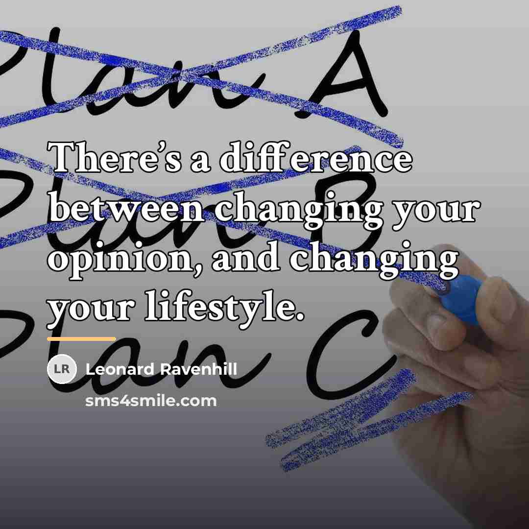 “There’s a difference between changing your opinion, and changing your…” quote by Leonard Ravenhill