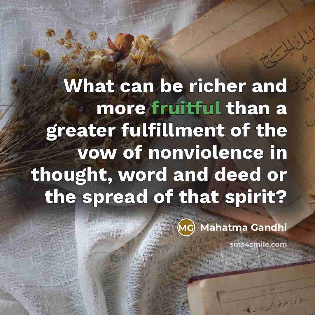“What can be richer and more fruitful than a greater…” quote by Mahatma Gandhi