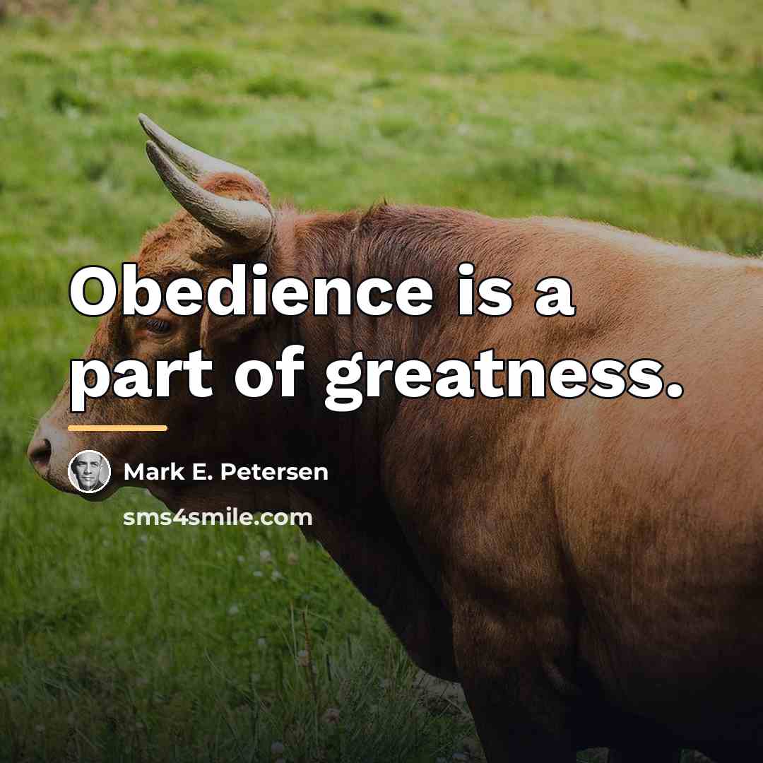 “Obedience is a part of greatness.…” quote by Mark E. Petersen