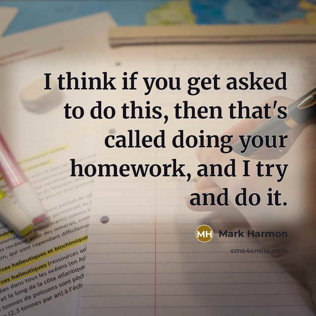 “I think if you get asked to do this, then…” quote by Mark Harmon