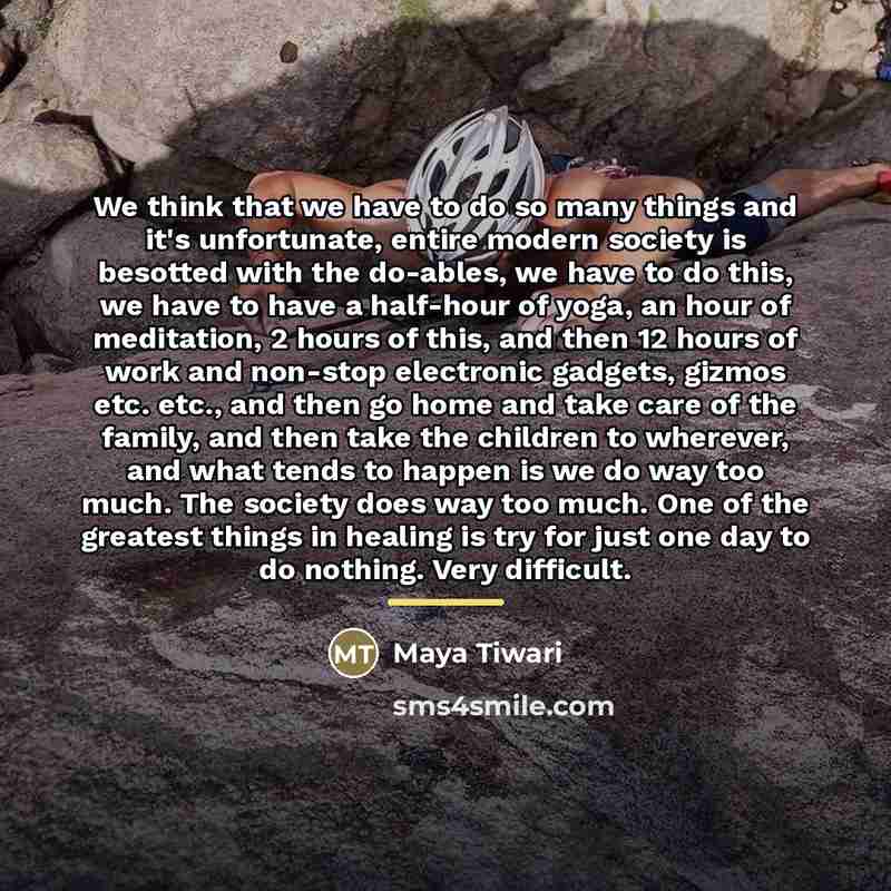 “We think that we have to do so many things…” quote by Maya Tiwari