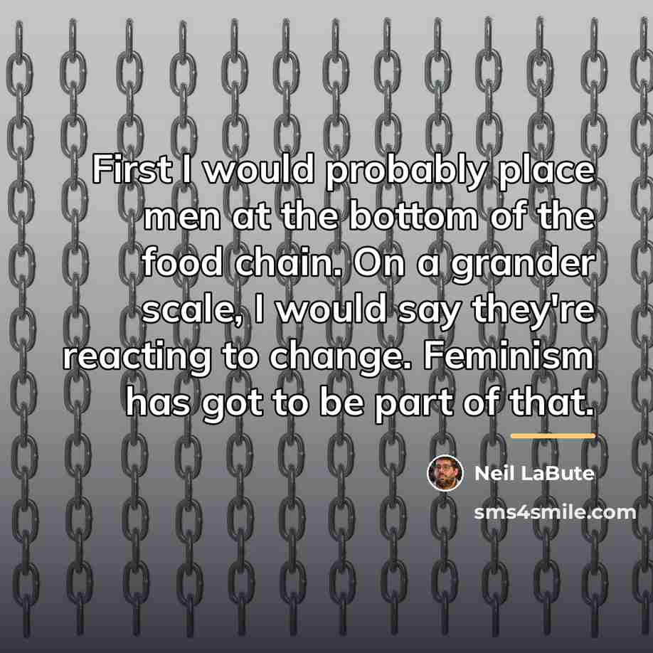 “First I would probably place men at the bottom of…” quote by Neil LaBute